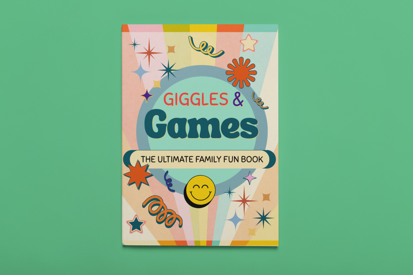 Giggles and Games: The Ultimate Family Fun Book